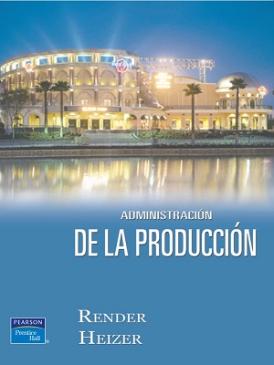 Administracion de la produccion - Render Heizer - Primera Edicion